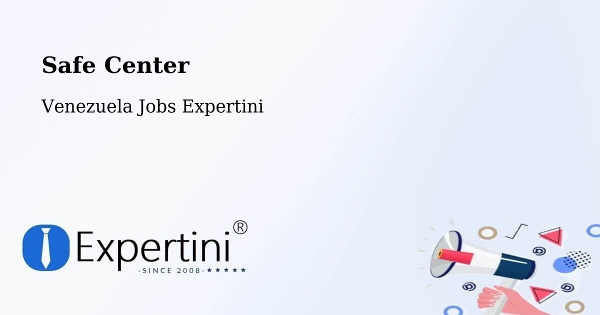 Safety Center – La Grita - Venezuela Jobs Expertini